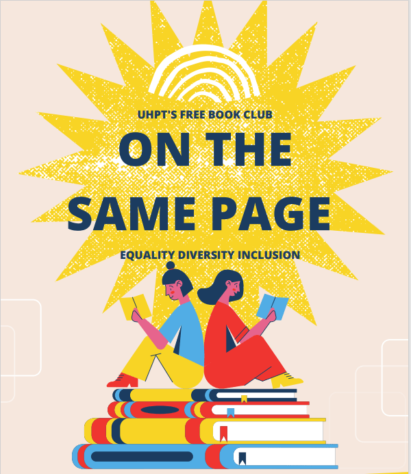 Poster with 2 drawn characters reading. includes following text. UHPT's free book club. on the same page .equality diversity inclusion